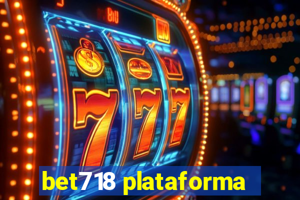 bet718 plataforma